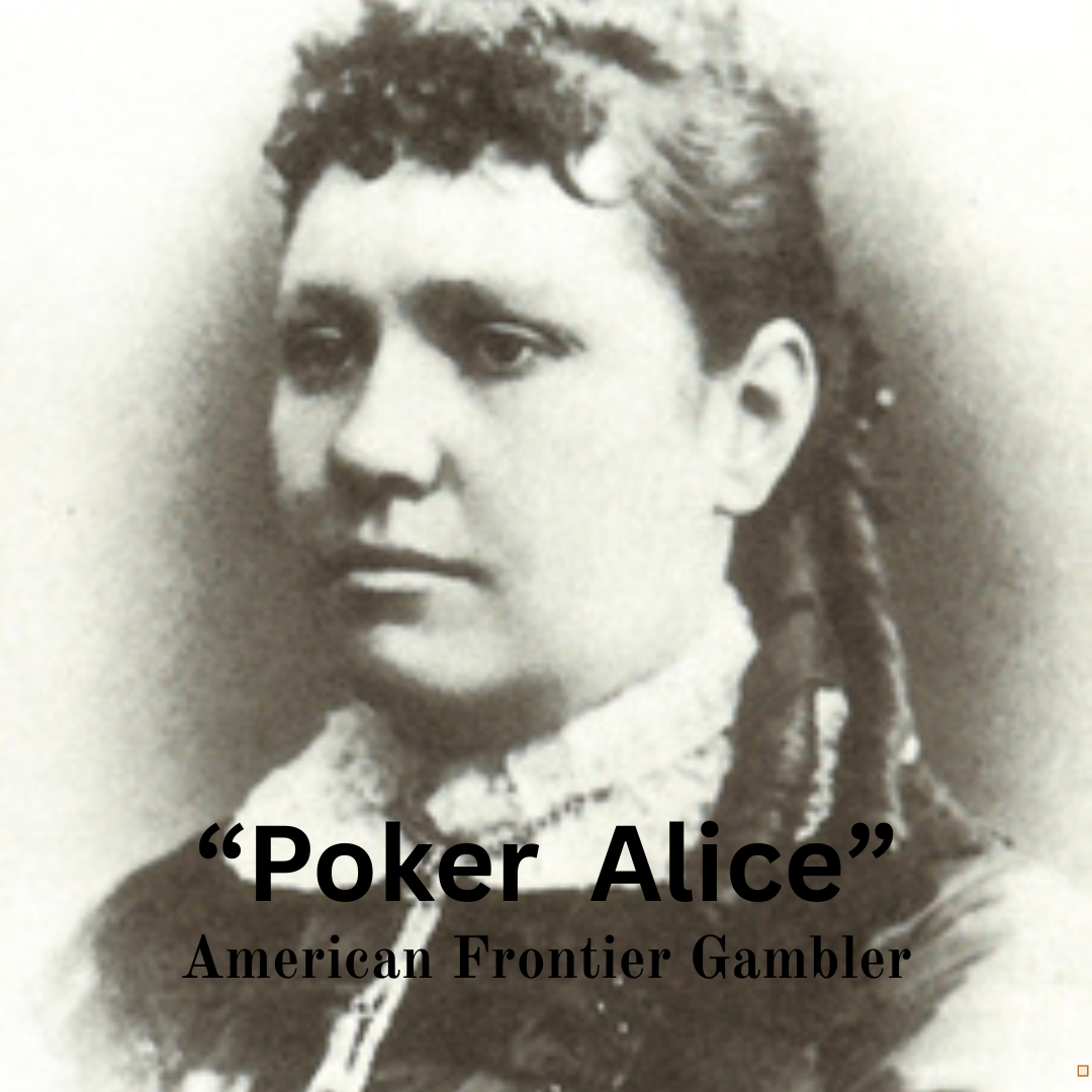 Poker Alice American Frontier Gambler